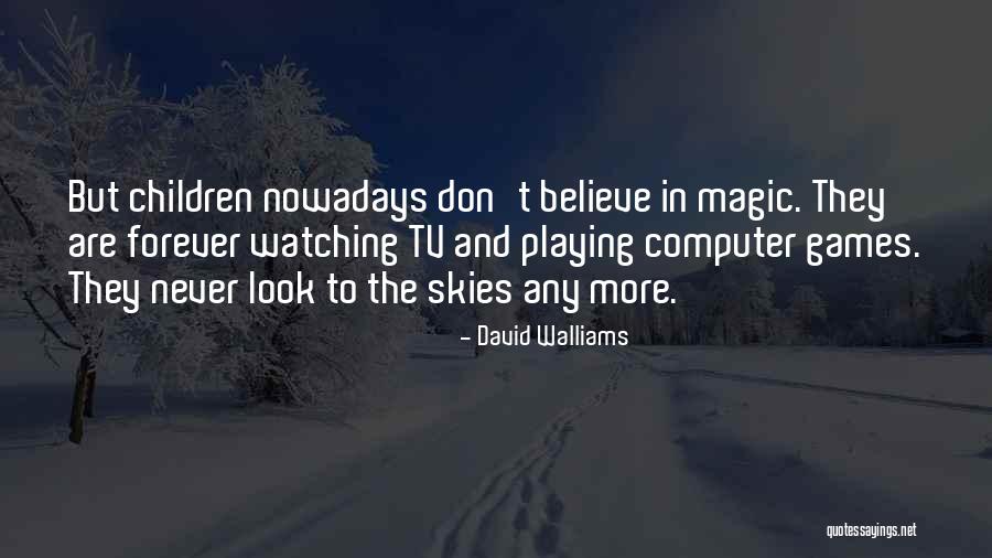 Look Tv Quotes By David Walliams Look Tv Quotes By David Walliams