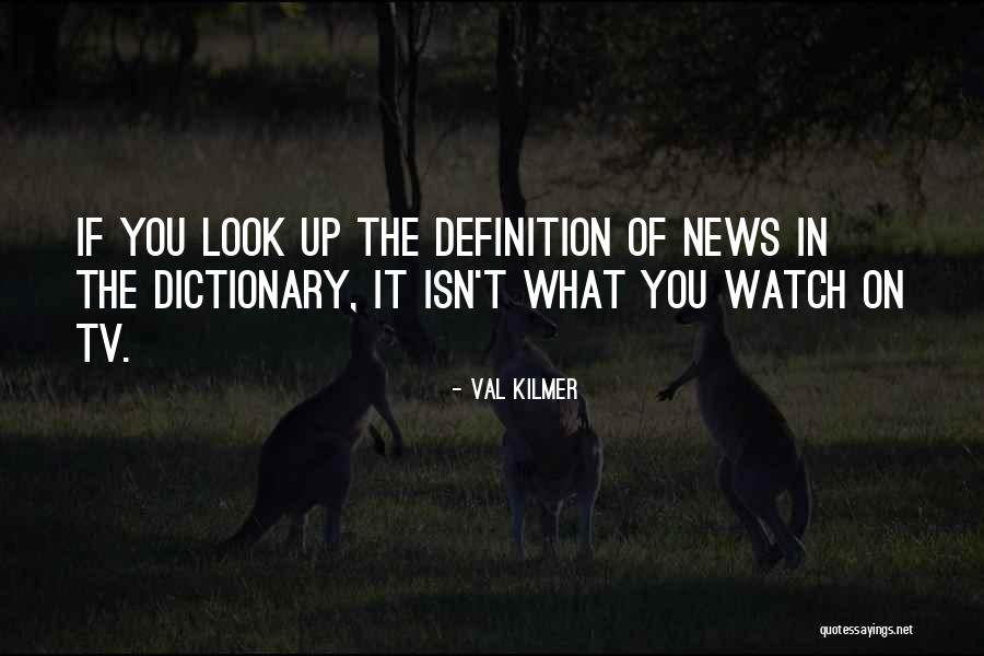 Look Tv Quotes By Val Kilmer Look Tv Quotes By Val Kilmer