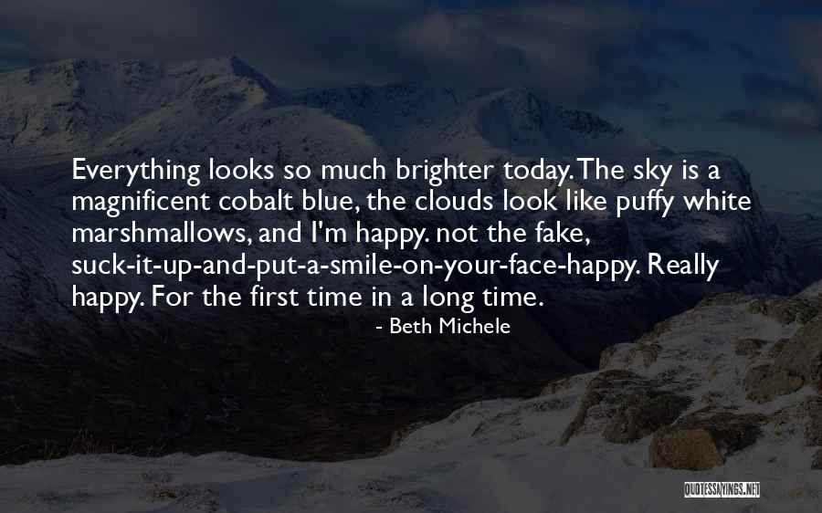 Look Up And Smile Quotes By Beth Michele Look Up And Smile Quotes By Beth Michele