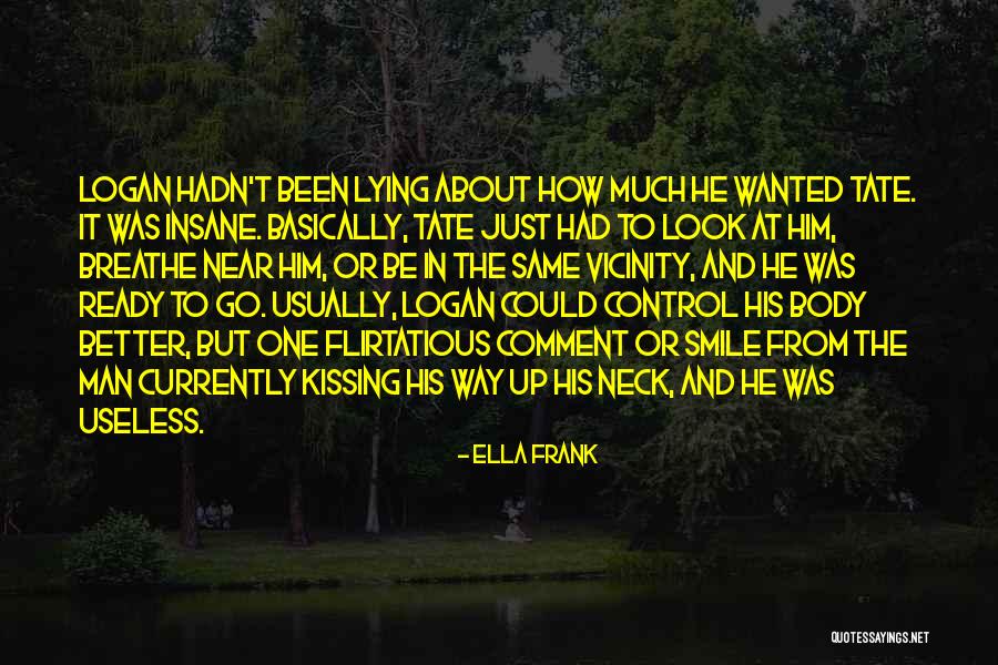 Look Up And Smile Quotes By Ella Frank Look Up And Smile Quotes By Ella Frank