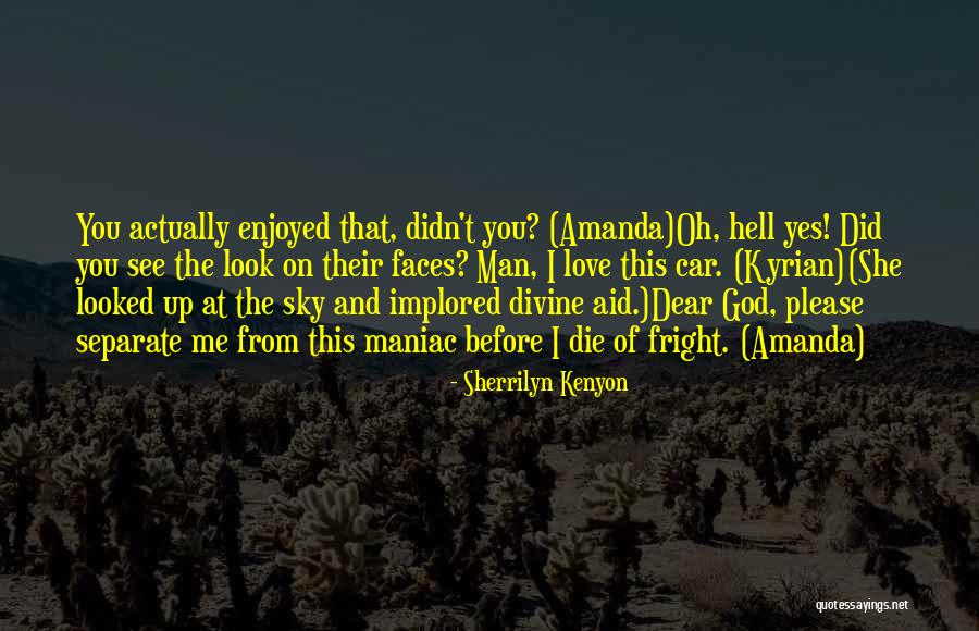 Look Up Love Quotes By Sherrilyn Kenyon Look Up Love Quotes By Sherrilyn Kenyon