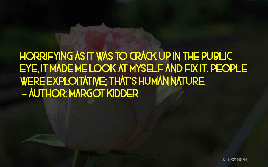 Look Up Nature Quotes By Margot Kidder