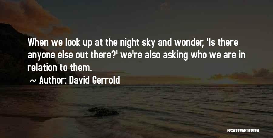 Look Up The Sky Quotes By David Gerrold
