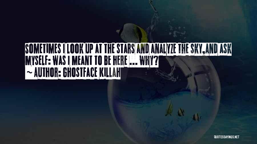 Look Up The Sky Quotes By Ghostface Killah