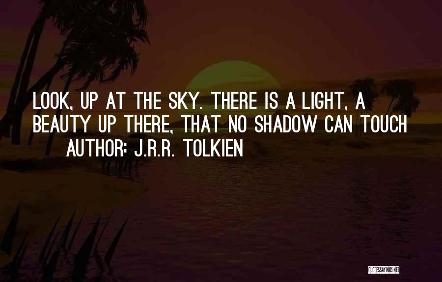 Look Up The Sky Quotes By J.R.R. Tolkien