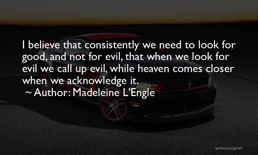 Look Up To Heaven Quotes By Madeleine L'Engle