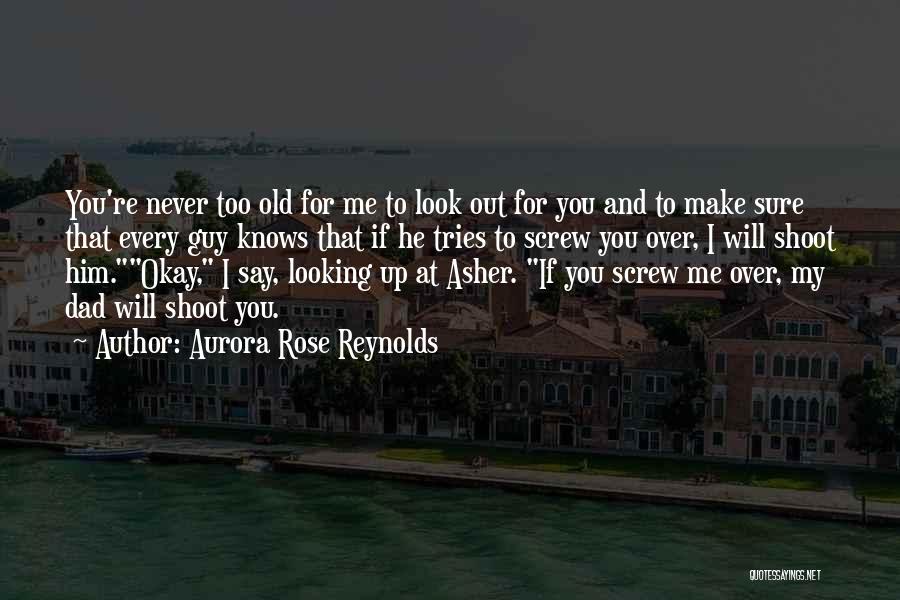 Look Up To You Dad Quotes By Aurora Rose Reynolds