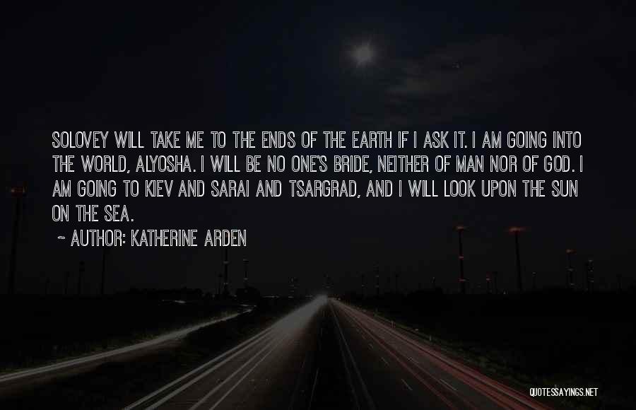 Look Upon God Quotes By Katherine Arden