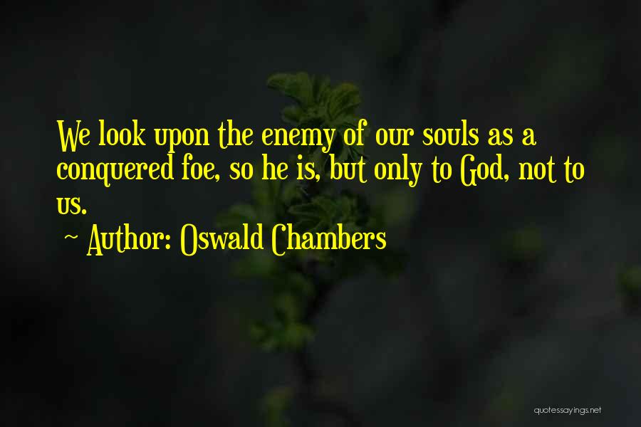 Look Upon God Quotes By Oswald Chambers