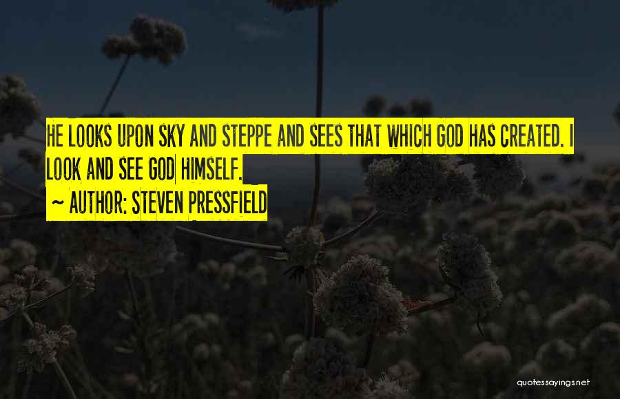 Look Upon God Quotes By Steven Pressfield