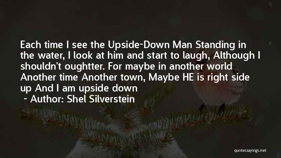 Look Upside Down Quotes By Shel Silverstein