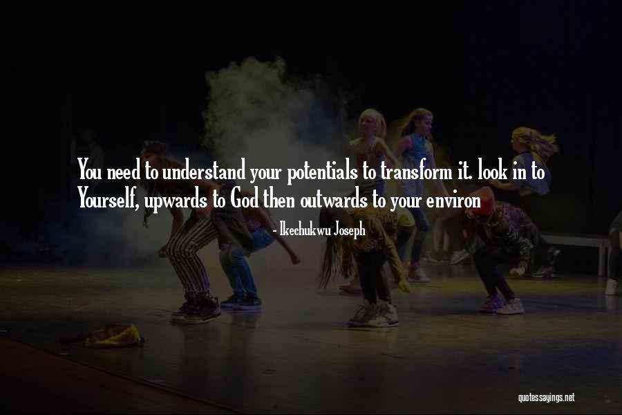Look Upwards Quotes By Ikechukwu Joseph Look Upwards Quotes By Ikechukwu Joseph