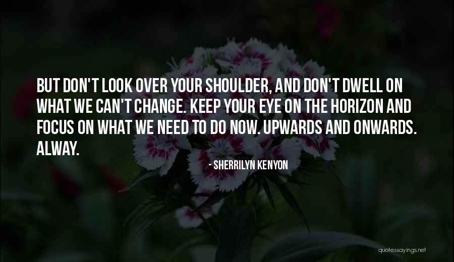 Look Upwards Quotes By Sherrilyn Kenyon