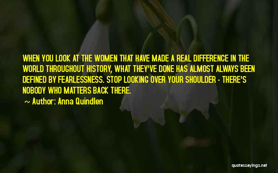 Look What You've Done Quotes By Anna Quindlen