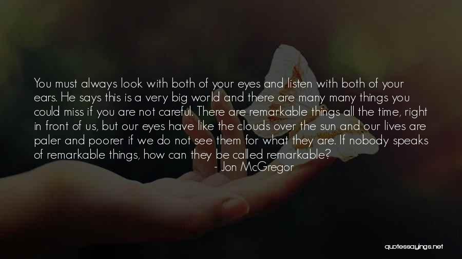 Look What's Right In Front Of You Quotes By Jon McGregor Look What's Right In Front Of You Quotes By Jon McGregor