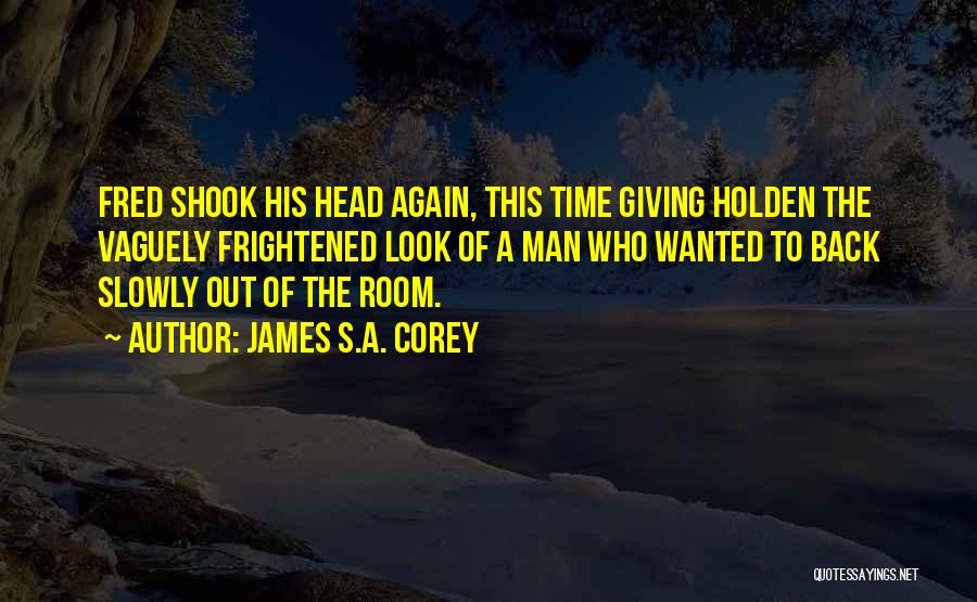 Look Who's Back Quotes By James S.A. Corey