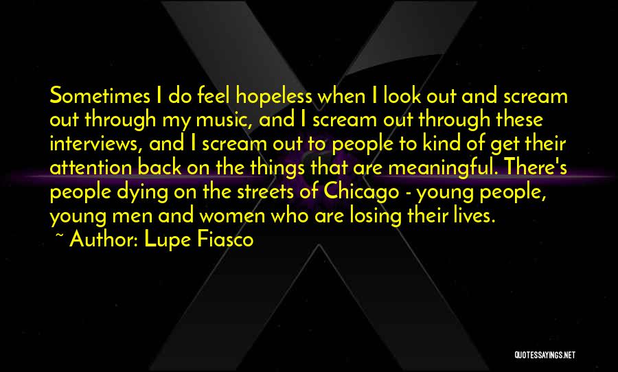 Look Who's Back Quotes By Lupe Fiasco