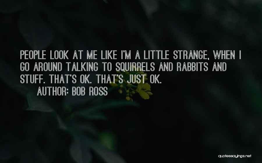 Look Who's Talking Now Quotes By Bob Ross