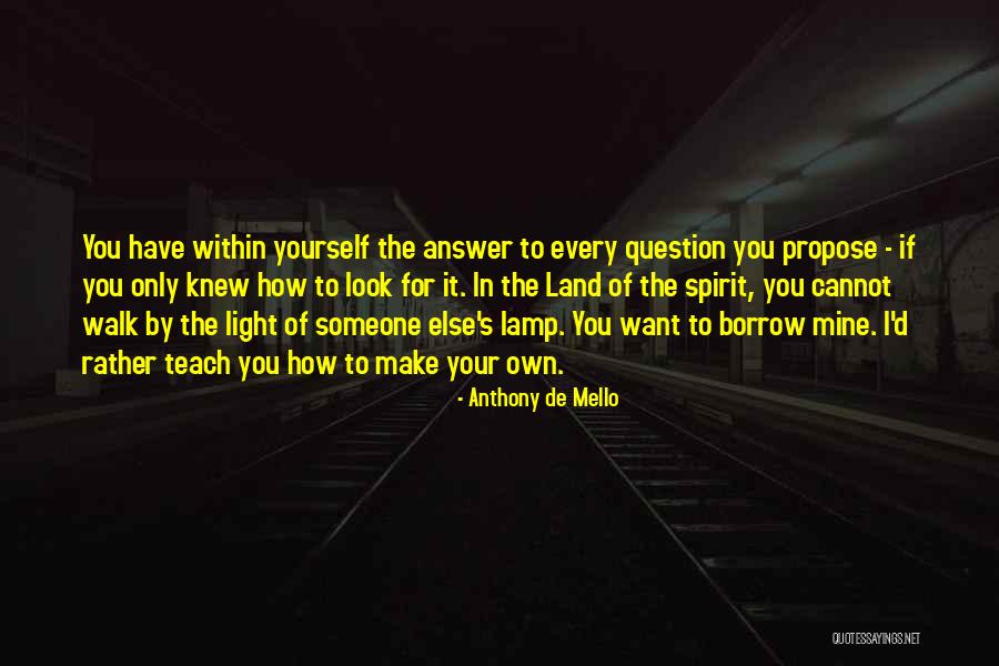 Look Within Yourself Quotes By Anthony De Mello