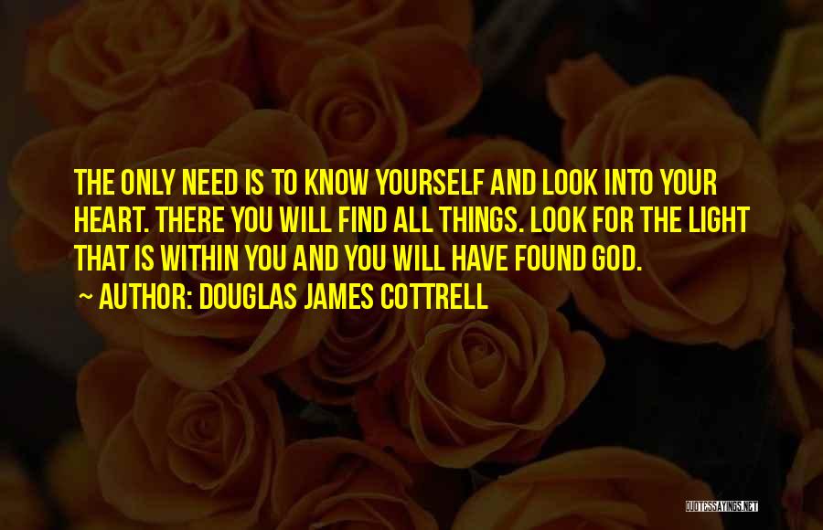 Look Within Yourself Quotes By Douglas James Cottrell