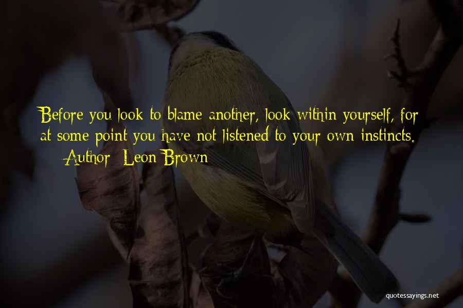 Look Within Yourself Quotes By Leon Brown