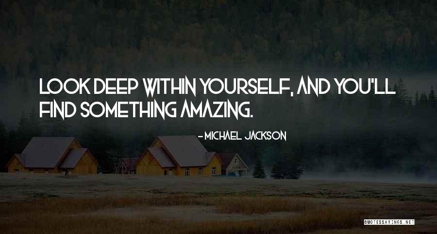 Look Within Yourself Quotes By Michael Jackson