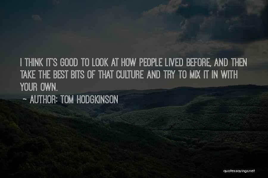 Look Your Best Quotes By Tom Hodgkinson