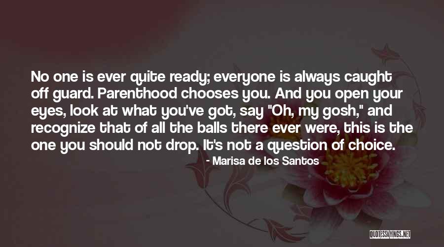 Look Your Mom Quotes By Marisa De Los Santos Look Your Mom Quotes By Marisa De Los Santos
