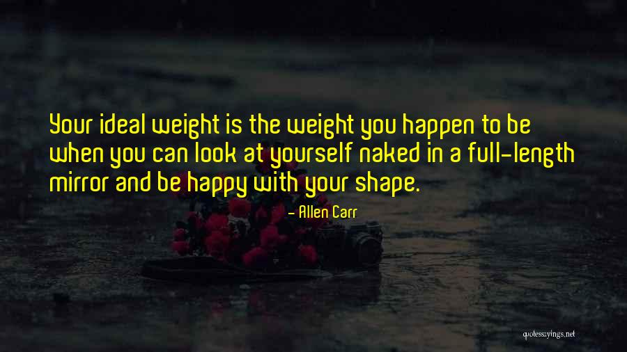 Look Yourself In The Mirror Quotes By Allen Carr Look Yourself In The Mirror Quotes By Allen Carr