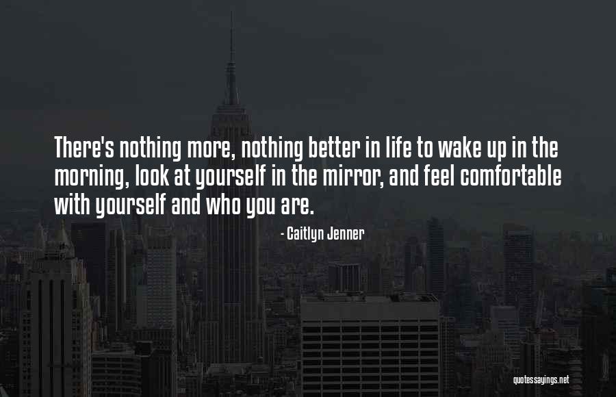 Look Yourself In The Mirror Quotes By Caitlyn Jenner Look Yourself In The Mirror Quotes By Caitlyn Jenner