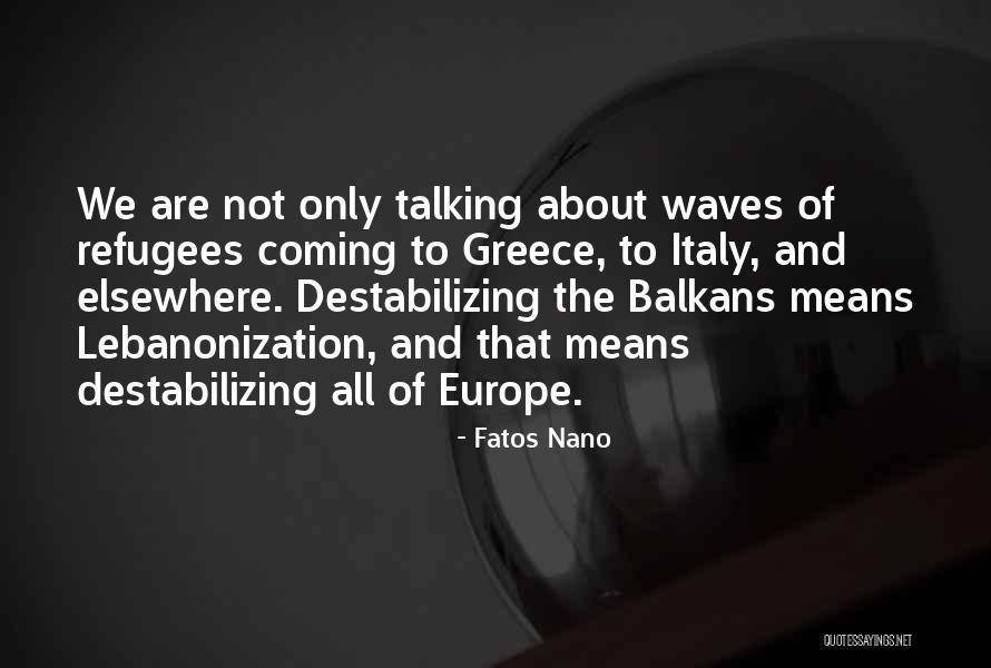 Lookabill Greene Quotes By Fatos Nano Lookabill Greene Quotes By Fatos Nano