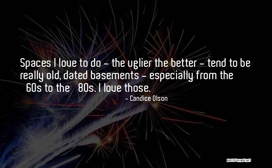 Lookbeforeyouleap Quotes By Candice Olson Lookbeforeyouleap Quotes By Candice Olson