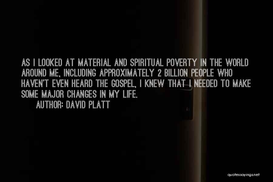 Looked Around Quotes By David Platt