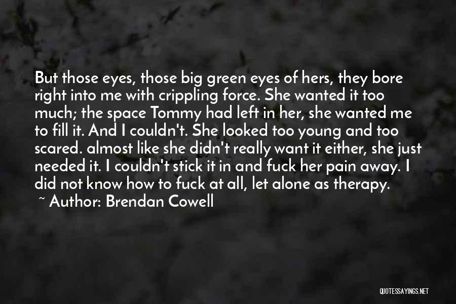 Looked Away Quotes By Brendan Cowell Looked Away Quotes By Brendan Cowell