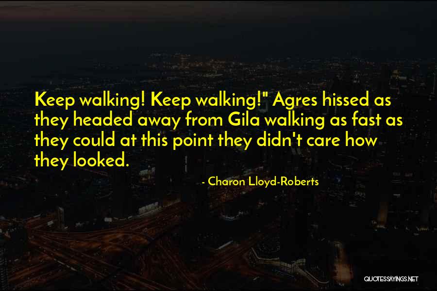 Looked Away Quotes By Charon Lloyd-Roberts