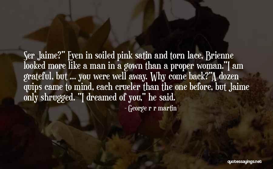 Looked Away Quotes By George R R Martin