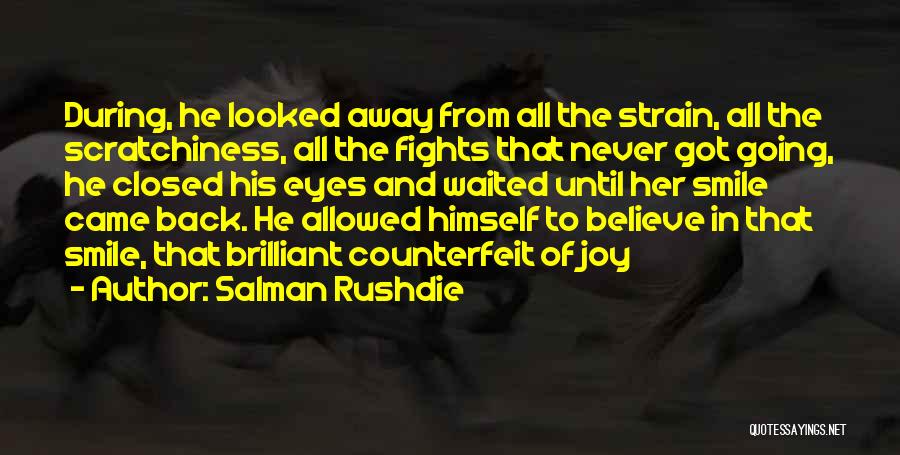 Looked Away Quotes By Salman Rushdie