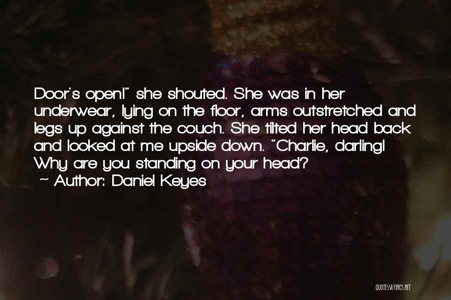 Looked Down Quotes By Daniel Keyes