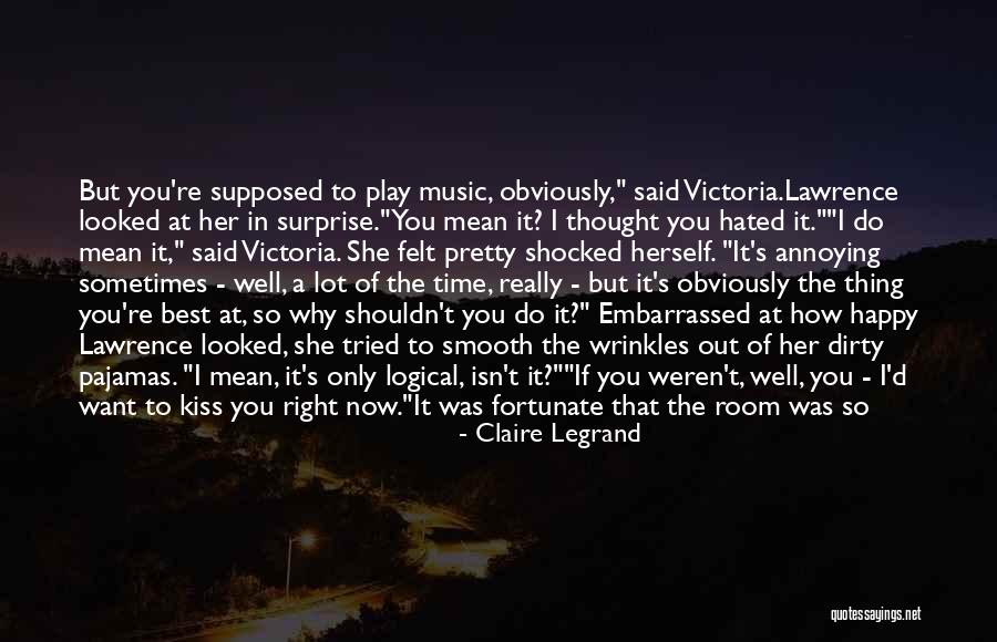 Looked Right Now Quotes By Claire Legrand Looked Right Now Quotes By Claire Legrand