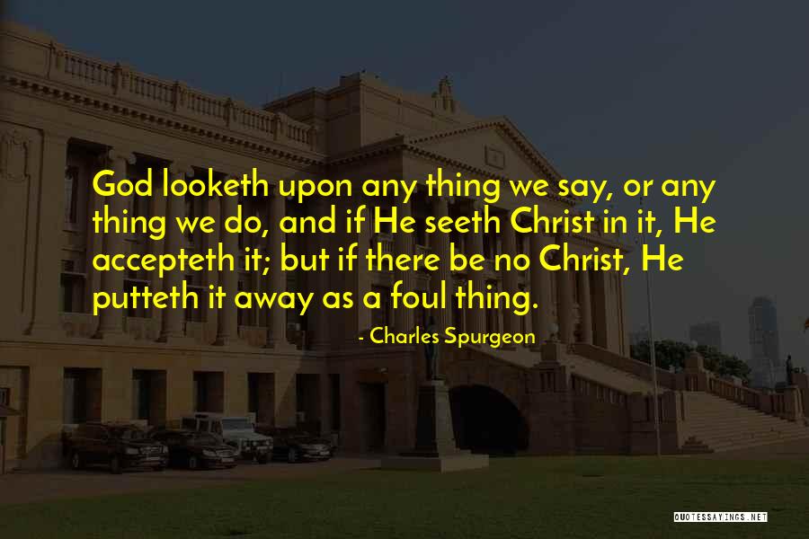 Looketh Quotes By Charles Spurgeon Looketh Quotes By Charles Spurgeon