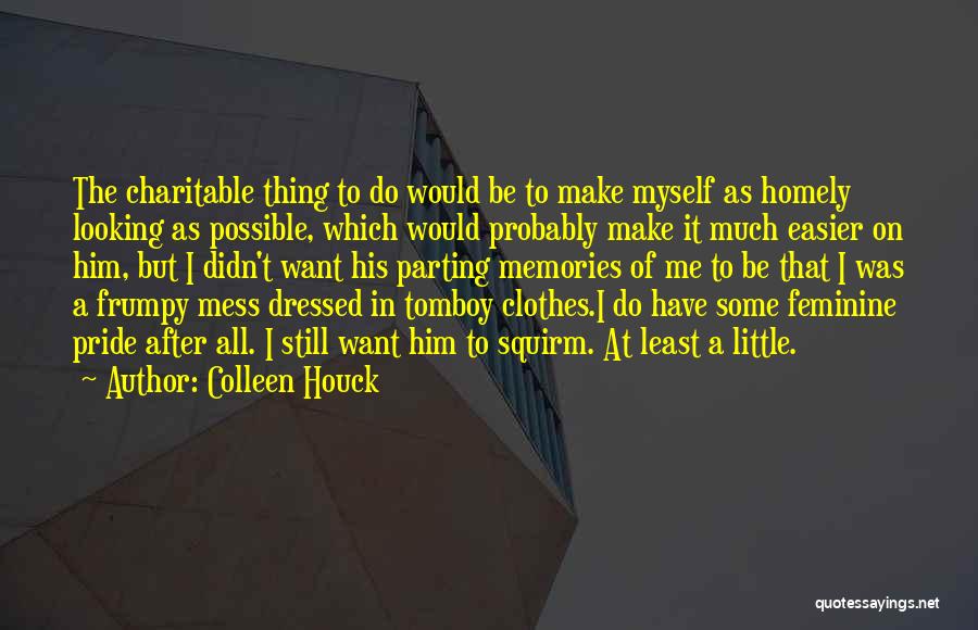 Looking A Mess Quotes By Colleen Houck