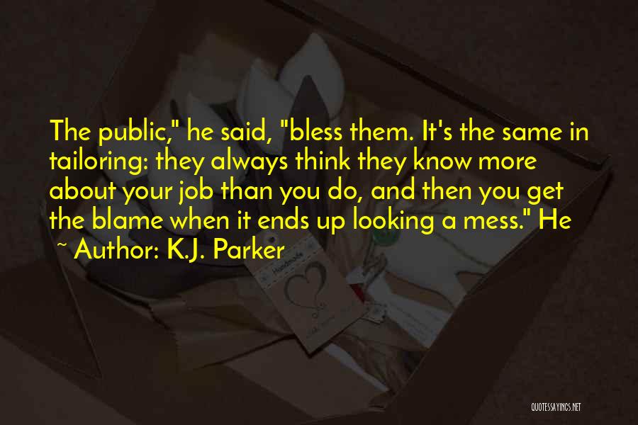 Looking A Mess Quotes By K.J. Parker