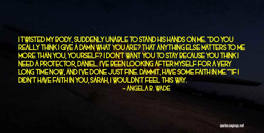 Looking After You Quotes By Angela B. Wade Looking After You Quotes By Angela B. Wade