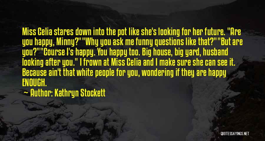 Looking After You Quotes By Kathryn Stockett