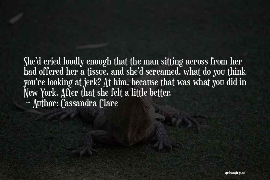 Looking After Your Man Quotes By Cassandra Clare