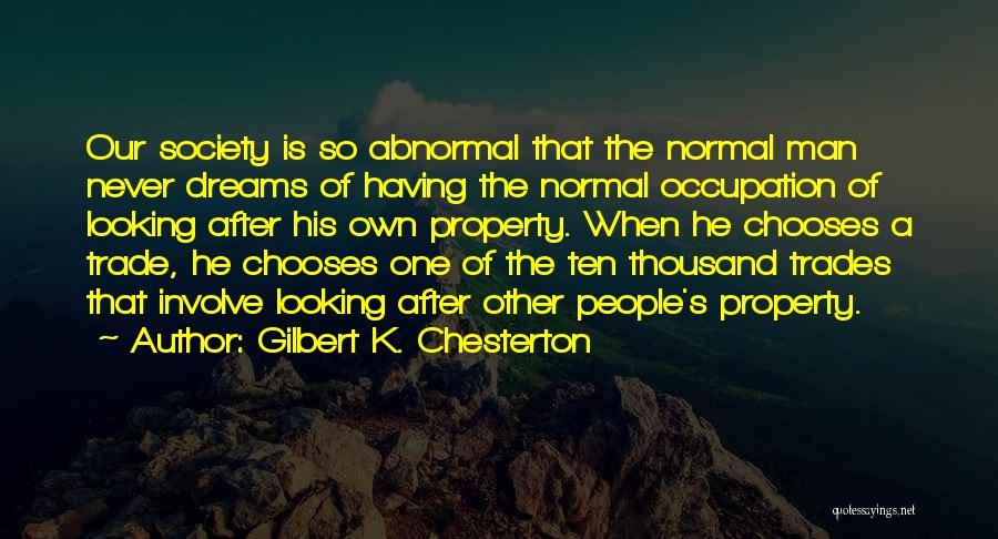 Looking After Your Man Quotes By Gilbert K. Chesterton