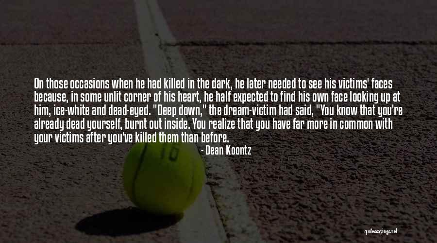 Looking After Yourself Quotes By Dean Koontz Looking After Yourself Quotes By Dean Koontz