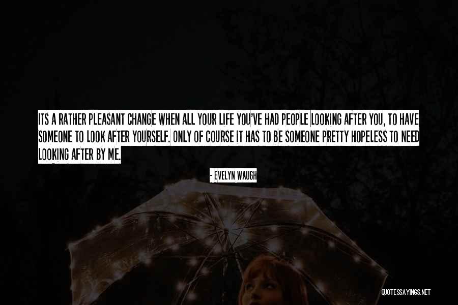 Looking After Yourself Quotes By Evelyn Waugh Looking After Yourself Quotes By Evelyn Waugh