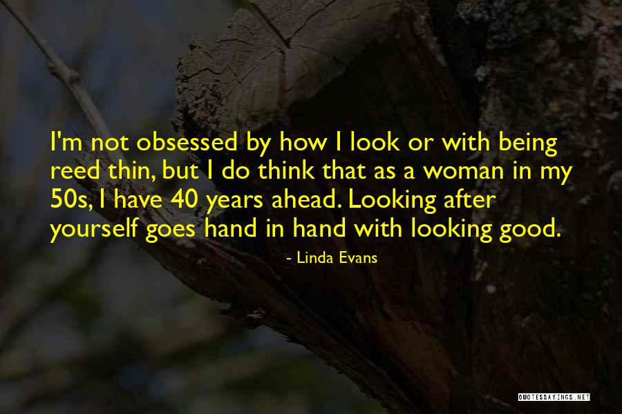 Looking After Yourself Quotes By Linda Evans Looking After Yourself Quotes By Linda Evans