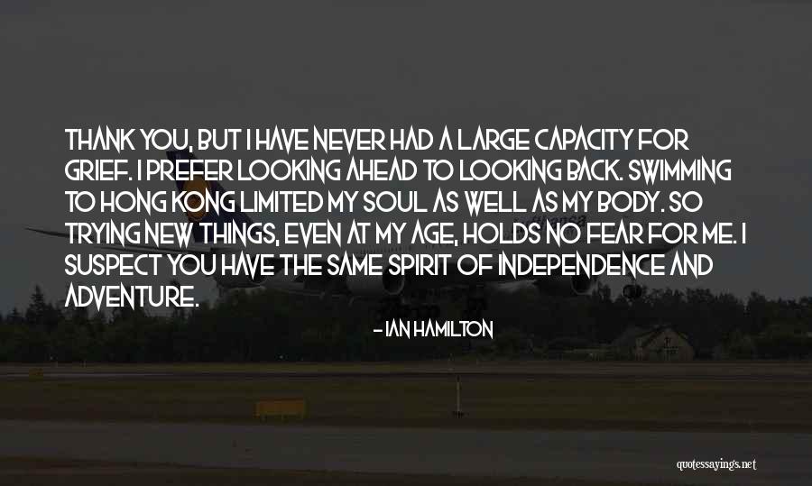 Looking Ahead And Not Back Quotes By Ian Hamilton